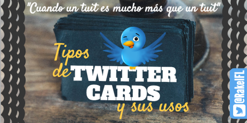 Tipos de Twitter Cards y sus usos (by @RakelFL)